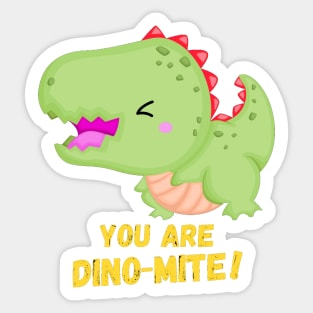You Are Dino Mite Jurassic World Prehistory Dinosaurs Lovers Sticker